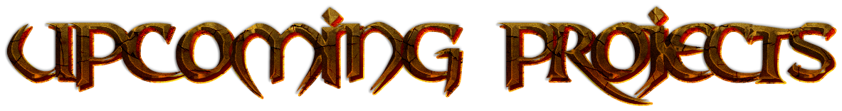 Upcoming Projects